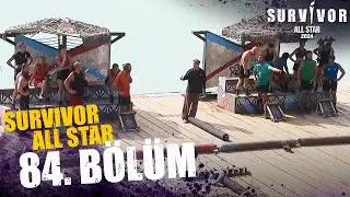 Survivor All Star 2024 84. Bölüm 