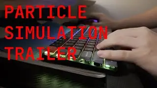 TRAILER - Better Particle Simulation