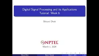 Week 6 || Solved Examples: Z-Transform for Rational Systems || NPTEL || DSP & Applications