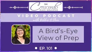 Ep 101 Vodcast: A Bird's-Eye View of Prep