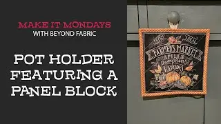 Quick Pot Holder- Featuring a Panel Block