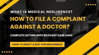 What is Medical Negligence? | How to File a Complaint against a Doctor ?