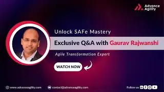 Webinar- Insights on SAFe Advanced Scrum Master by SPCT-C Gaurav Rajwanshi | Advanced Agility |