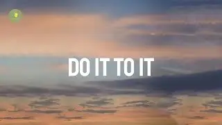 ACRAZE - Do It To It (Lyrics)