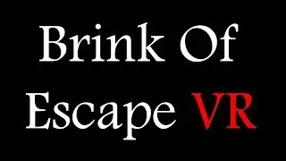 Brink Of Escape VR