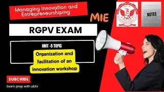 Organization and facilitation of an innovation workshop  ||  RGPV ||  MIE unit 5