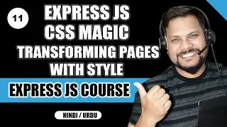 Express JS CSS Magic: Transforming Pages with Style | Express JS FullCourse in Hindi/Urdu #11