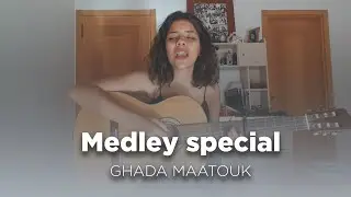 Ghada Maatouk - Medley Special (Cover)