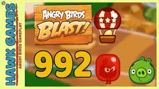 Angry Birds Blast Level 992 - 3 Stars Walkthrough, No Boosters