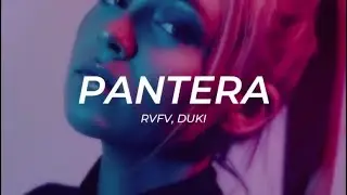 RVFV, DUKI - Pantera -- LETRA