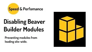 Disabling Beaver Builder Modules for Better Performance