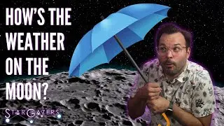 Does Our Moon Have Weather? | Star Gazers