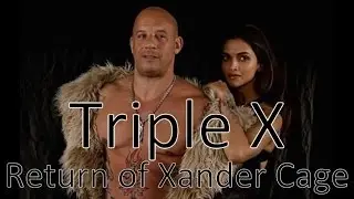 Triple X 3 Film Return of Xander Cage #Review