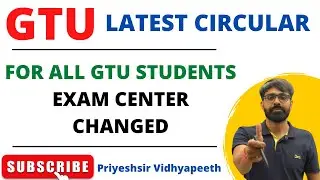 GTU EXAM CENTER CHANGED | GTU LATEST CIRCULAR | SUMMER 2022 EXAM | FOR ALL GTU STUDENTS | 26/5/22