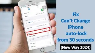 How to Fix iPhone autolock time can't change from 30 seconds