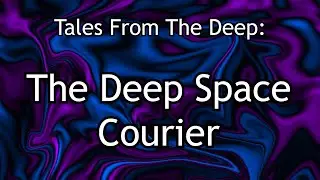 The Deep Space Courier - AI writes a story