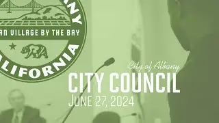 Albany City Council Special Meeting - Jun 27, 2024