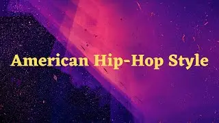 Song: American Hip-Hop style