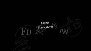 Meme Freak Show #гача #art #анимация #animation #edit #гачалайф #meme #гачаклуб #рек #рекомендации