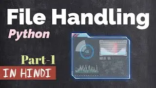 Part-1 : Python File Handling Tutorial in Hindi