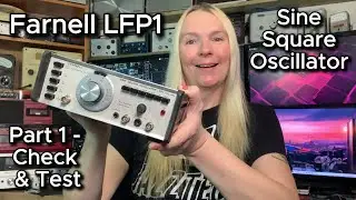 Farnell LFP1 Sine Square Oscillator Signal Generator - Part 1 Checking & Testing