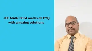 JEE MAIN 2024 maths all PYQ with amazing solutions