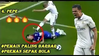 #4 Pepe l Baku hantam pemain sepak bola terkenal paling barbar 18+