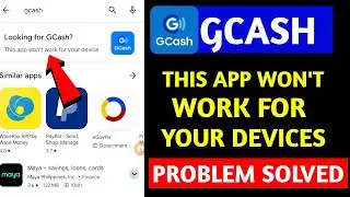 gcash this app won't work for your device problem | gcash this phone isn't compatible with this app
