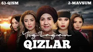 Yig‘lagan qizlar 63-qism (2 Mavsum)