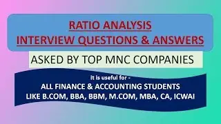 RATIO ANALYSIS INTERVIEW QUESTIONS & ANSWERS -1-10