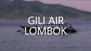 Gili Air Lombok, The Peaceful Mind (Nikon D5300 cinematic)