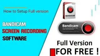 How to setup Bandicam screen recording Full Version