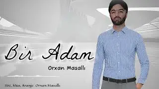 Orxan Masalli Bir Adam 2024 Yeni (Cansiz Bir Adam)