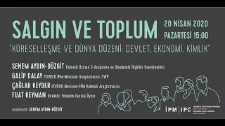 Salgın ve Toplum - “Küreselleşme ve Dünya Düzeni: Devlet, Ekonomi, Kimlik”
