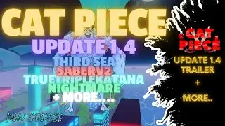 Cat Piece Update Trailer | TTK, SaberV2, Third Sea, Dough Dimension, Reworks, More..