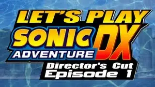 Sonic Adventure DX - Episode 1