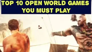 TOP 10 Best Open World Games You Need to Play Before You Die