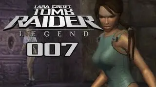 Let's Play Tomb Raider Legend 007 - Jetzt halt doch mal die Luft an