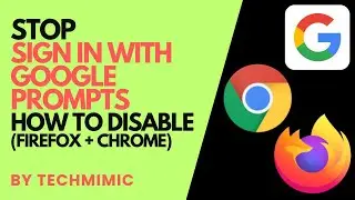 How to STOP and disable SIGN IN with Google Prompts (for Firefox and Chrome)