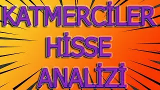 BİST 100 KATMERCİLER HİSSE TEKNİK ANALİZ  