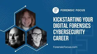 Kickstarting Your Digital Forensics Cybersecurity Career