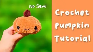 Crochet Pumpkin Tutorial - No Sew Free Crochet Pattern How To