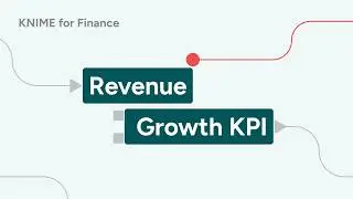 KNIME for Finance - Revenue Growth KPI