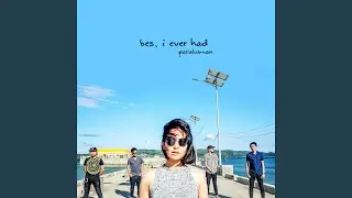 Bes, I Ever Had
