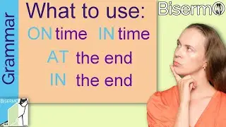 ON time IN time - AT the end - IN the end with Free Grammar Quiz