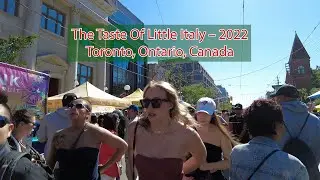 The Taste Of Little Italy 2022 in Toronto, Ontario, Canada 4K