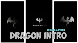 Dragon Cinematic Intro In Kinemaster || Intro In Kinemaster || Pixellab || Nerd Tutorials