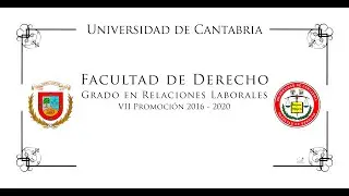 VÍDEO ORLA DE GRADO EN RELACIONES LABORALES 2016 2020  FACULTAD DE DERECHO  UNIVERSIDAD DE CANTABRIA
