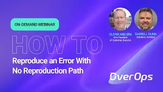 [On-Demand Webinar] How To Reproduce an Error with No Reproduction Path