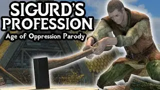 Sigurd's Profession (Skyrim Age of Oppression Parody)